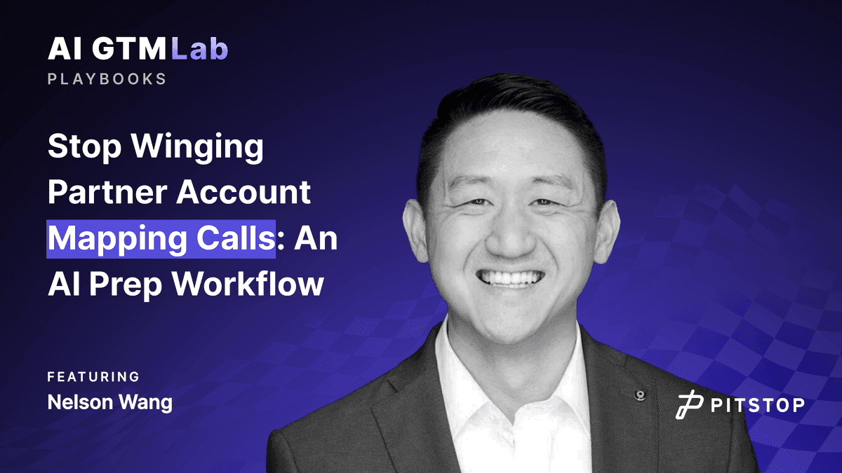 Stop Winging Partner Account Mapping Calls: An AI Prep Workflow, featuring Nelson Wang